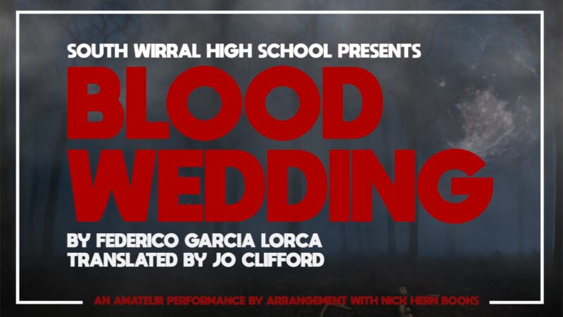 poster for the Blood wedding play that took place at south wirral high school performed by the LORIC Players